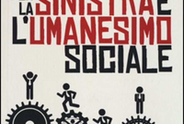 Manifesto per la Sinistra e l’Umanesimo Sociale.